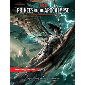D&D Elemental Evil: Princes of the Apocalypse